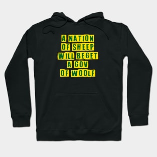 A nation of sheep will beget a government of wolf saying quote Hoodie